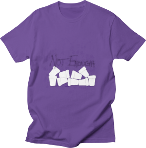 Merch - Not Enough (In My Cup) T Shirt